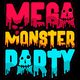 Mega Monster Party