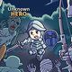 Unknown HERO - Item Farming RPG.