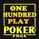 One Hundred Play Poker